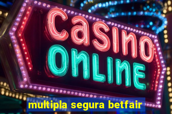 multipla segura betfair